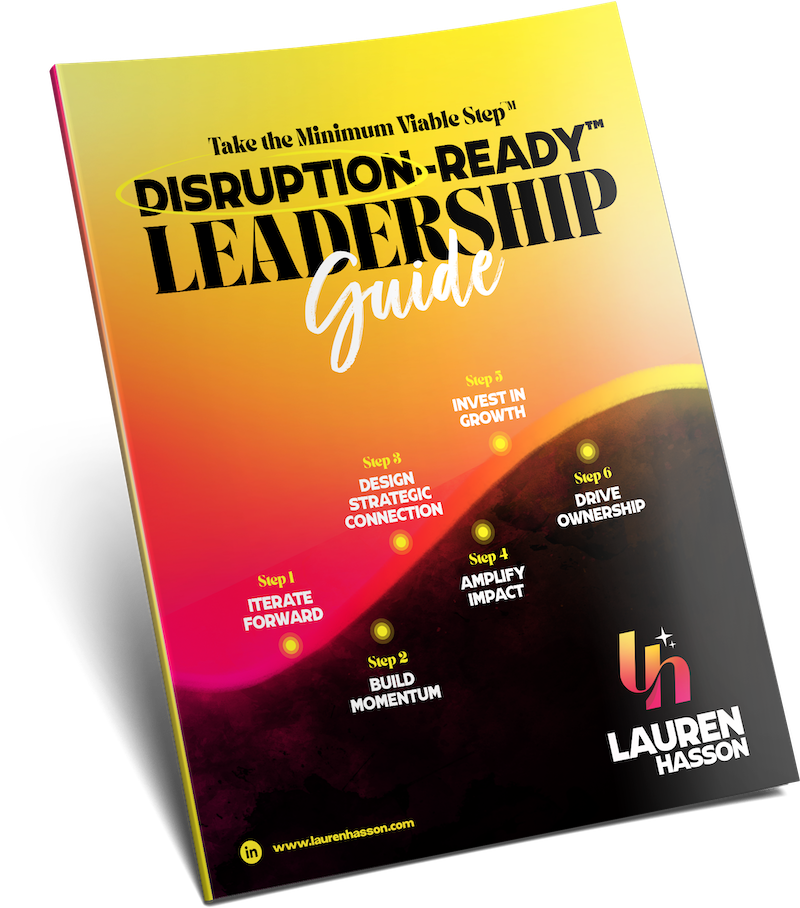 Take the Minimum Viable Step Disruption-Ready Leadership Guide